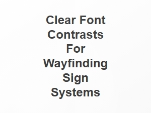 Clear Font Contrasts for Wayfinding Sign Systems