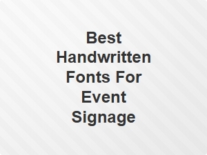 Best Handwritten Fonts for Event Signage