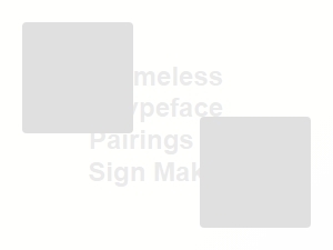 Timeless Typeface Pairings for Historic Sign Making