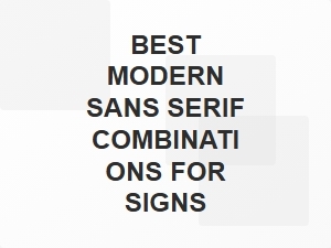 Best Modern Sans Serif Combinations for Signs